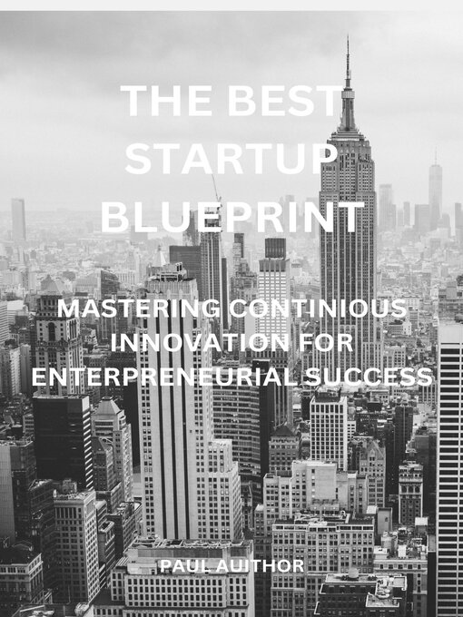 Title details for THE BEST STARTUP BLUEPRINT by PAUL AUITHOR - Available